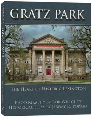 Gratz Park The Heart of Historic Lexington Book