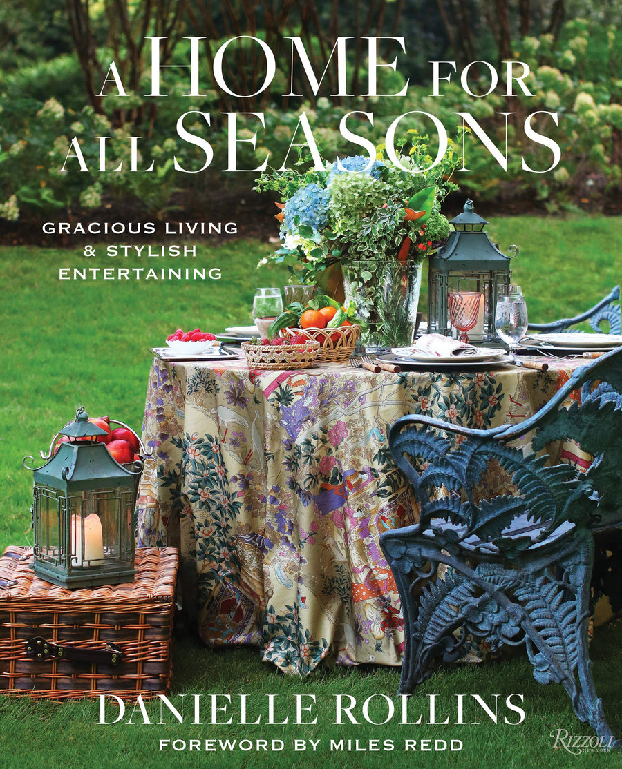 A Home For All Seasons: Gracious Living and Stylish Entertaining