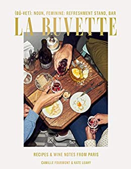 La Buvette: Recipes & Wine Notes from Paris