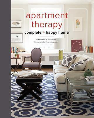 Apartment Therapy: Complete + Happy Home by Maxwell Ryan and Janel Laban